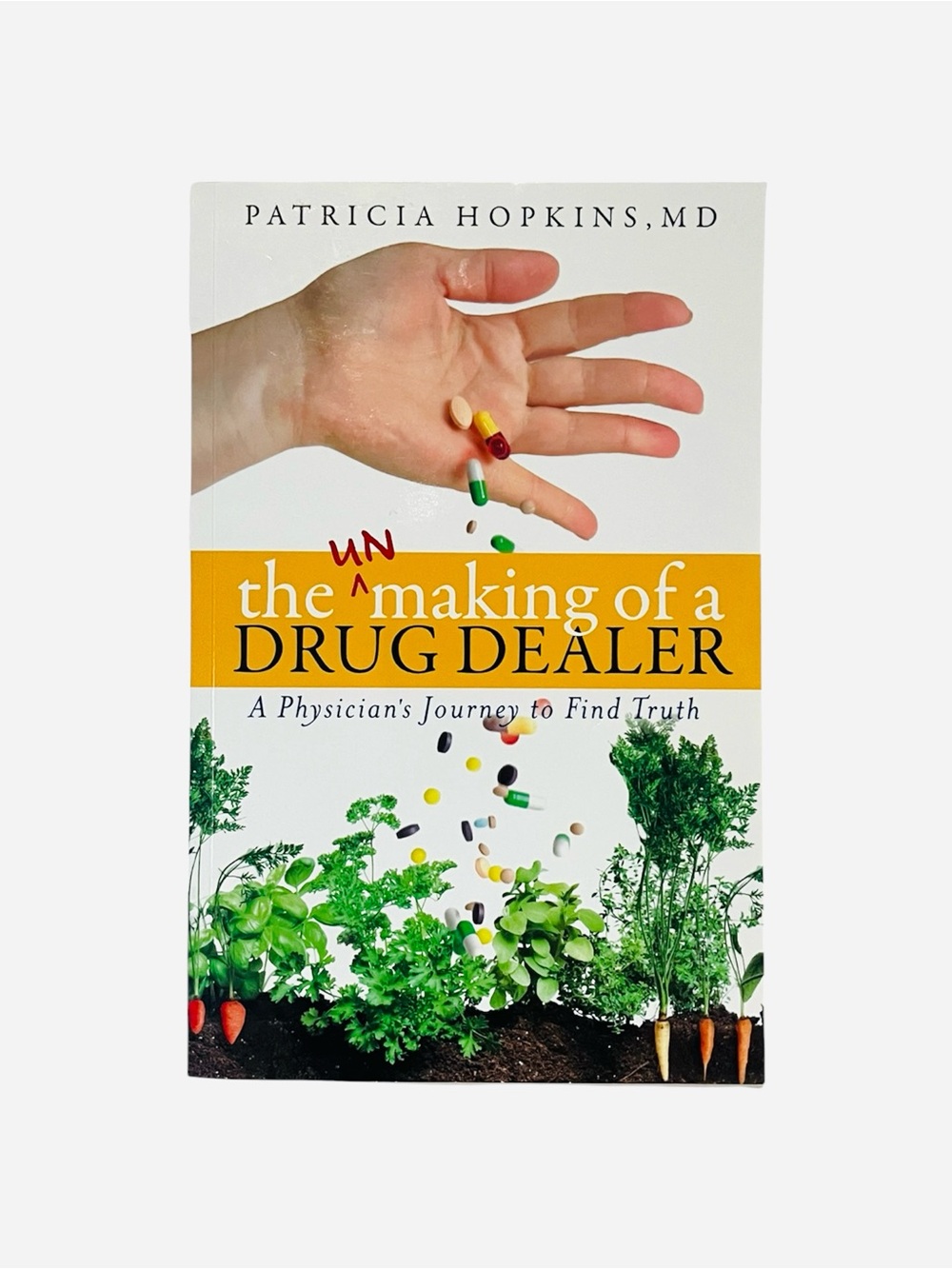 Patricia Hopkins "The Making of a Drug Dealer" - White & Yellow Cover